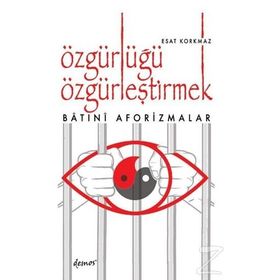 Özgürlüğü Özgürleştirmek - Esat Korkmaz