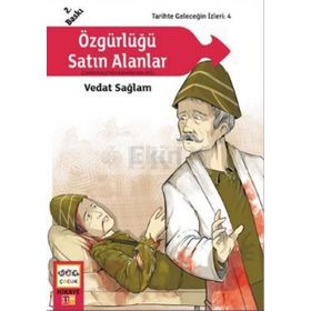 ÖZGÜRLÜĞÜ SATIN ALANLAR - VEDAT SAĞLAM