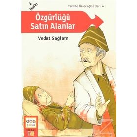 ÖZGÜRLÜĞÜ SATIN ALANLAR - VEDAT SAĞLAM