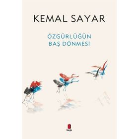ÖZGÜRLÜĞÜN BAŞ DÖNMESI - KEMAL SAYAR