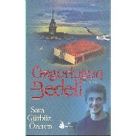 Özgürlüğün Bedeli - Sara Gürbüz Özeren