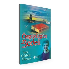 Özgürlüğün Bedeli - Sara Gürbüz Özeren
