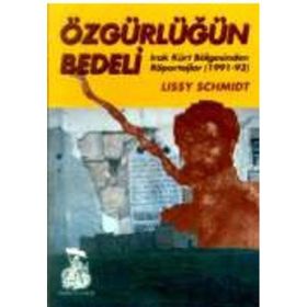 Özgürlüğün BedeliIrak Kürt Bölgesinden Röportajlar (1991-93) - Lissy Schmidt Süheyla Kaya