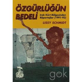Özgürlüğün BedeliIrak Kürt Bölgesinden Röportajlar (1991-93) - Lissy Schmidt Süheyla Kaya