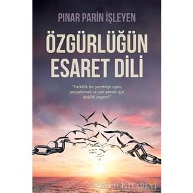 Özgürlüğün Esaret Dili - Pınar Parin İşleyen