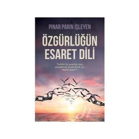 Özgürlüğün Esaret Dili - Pınar Parin İşleyen