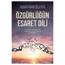 Özgürlüğün Esaret Dili - Pınar Parin İşleyen