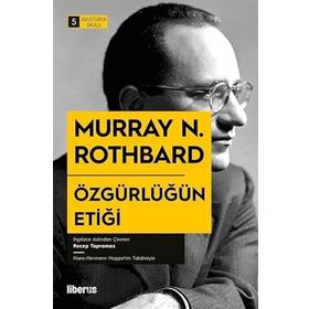 ÖZGÜRLÜĞÜN ETİĞİ - MURRAY N. ROTHBARD