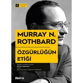 ÖZGÜRLÜĞÜN ETİĞİ - MURRAY N. ROTHBARD