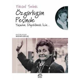 Özgürlüğün Peşinde - Yüksel Selek