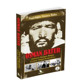 Özgürlüğün Sönmez Ruhu Osman Batur - Botagöz Uvatkan