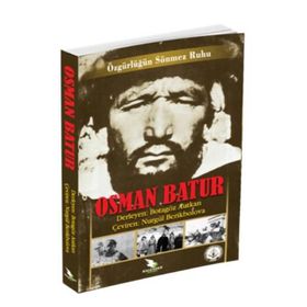 Özgürlüğün Sönmez Ruhu Osman Batur - Botagöz Uvatkan
