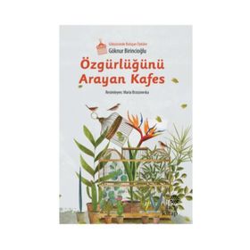 Özgürlüğünü Arayan Kafes - Göknur Birincioğlu