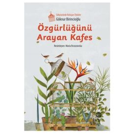 Özgürlüğünü Arayan Kafes - Göknur Birincioğlu