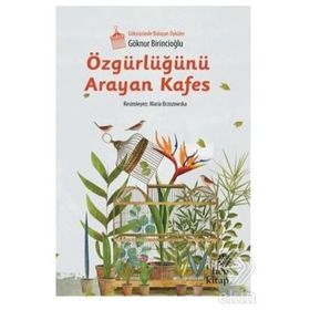 Özgürlüğünü Arayan Kafes - Göknur Birincioğlu