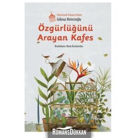 Özgürlüğünü Arayan Kafes - Göknur Birincioğlu