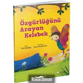 ÖZGÜRLÜĞÜNÜ ARAYAN KELEBEK - TÜLIN KOZIKOĞLU