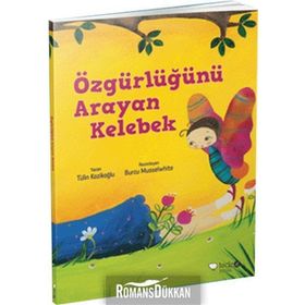 ÖZGÜRLÜĞÜNÜ ARAYAN KELEBEK - TÜLIN KOZIKOĞLU