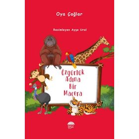 Özgürlük Adına Bir Macera Oya Cağlar