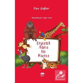 Özgürlük Adına Bir Macera Oya Cağlar