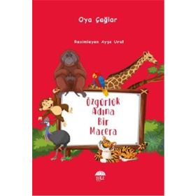 Özgürlük Adına Bir Macera Oya Cağlar