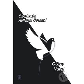 Özgürlük Annemi Öpmedi-Luna Yayınları