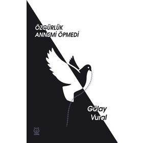 Özgürlük Annemi Öpmedi-Luna Yayınları