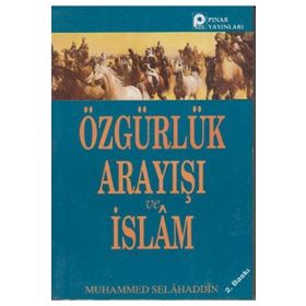 ÖZGÜRLÜK ARAYIŞI VE İSLAM - M. SELAHATTIN