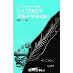 Özgürlük Bağlamında İlk Dönem Türk Romanı (1872-1901) - Oğuz Öcal