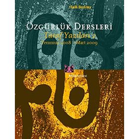 ÖZGÜRLÜK DERSLERI TARAF YAZILARI 2 - TEMMUZ 2008-MART 2009 - HALIL BERKTAY