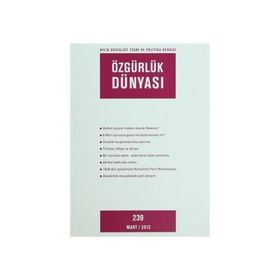 Özgürlük Dünyası Aylık Sosyalist Teori ve Politika Dergisi Sayı : 239 - Mart 2013 - Kolektif