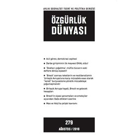 Özgürlük Dünyası Aylık Sosyalist Teori ve Politika Dergisi Sayı : 279 - Ağustos 2016 - Kolektif
