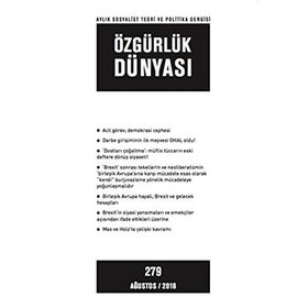 Özgürlük Dünyası Aylık Sosyalist Teori ve Politika Dergisi Sayı : 279 - Ağustos 2016 - Kolektif