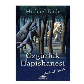 ÖZGÜRLÜK HAPISHANESI - MICHAEL ENDE