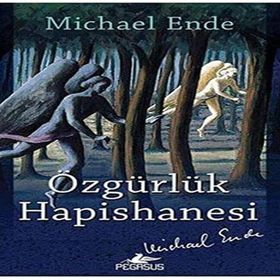 ÖZGÜRLÜK HAPISHANESI - MICHAEL ENDE