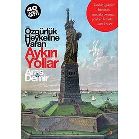 Özgürlük Heykeline Varan Aykırı Yollar - Aras Demir