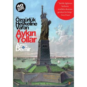 Özgürlük Heykeline Varan Aykırı Yollar - Aras Demir