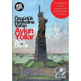 Özgürlük Heykeline Varan Aykırı Yollar - Aras Demir