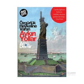 Özgürlük Heykeline Varan Aykırı Yollar - Aras Demir