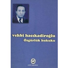 ÖZGÜRLÜK HUKUKU - VEHBI HACIKADİROĞLU