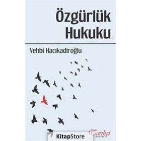 ÖZGÜRLÜK HUKUKU - VEHBI HACIKADİROĞLU