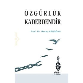 Özgürlük Kaderdendir - Recep Ardoğan