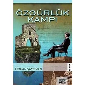 ÖZGÜRLÜK KAMPI - FERHAN ŞAYLIMAN