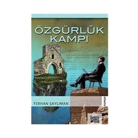 ÖZGÜRLÜK KAMPI - FERHAN ŞAYLIMAN