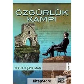 ÖZGÜRLÜK KAMPI - FERHAN ŞAYLIMAN