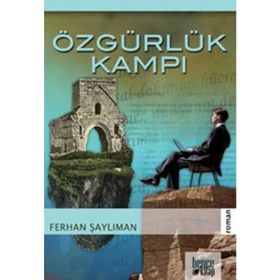 ÖZGÜRLÜK KAMPI - FERHAN ŞAYLIMAN