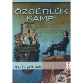 ÖZGÜRLÜK KAMPI - FERHAN ŞAYLIMAN