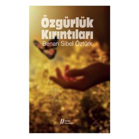 Özgürlük Kırıntıları - Benan Sibel Öztürk