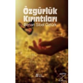 Özgürlük Kırıntıları - Benan Sibel Öztürk