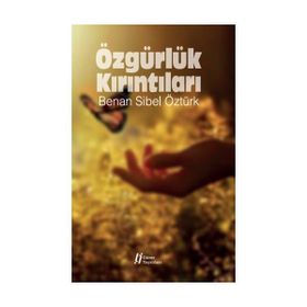 Özgürlük Kırıntıları - Benan Sibel Öztürk